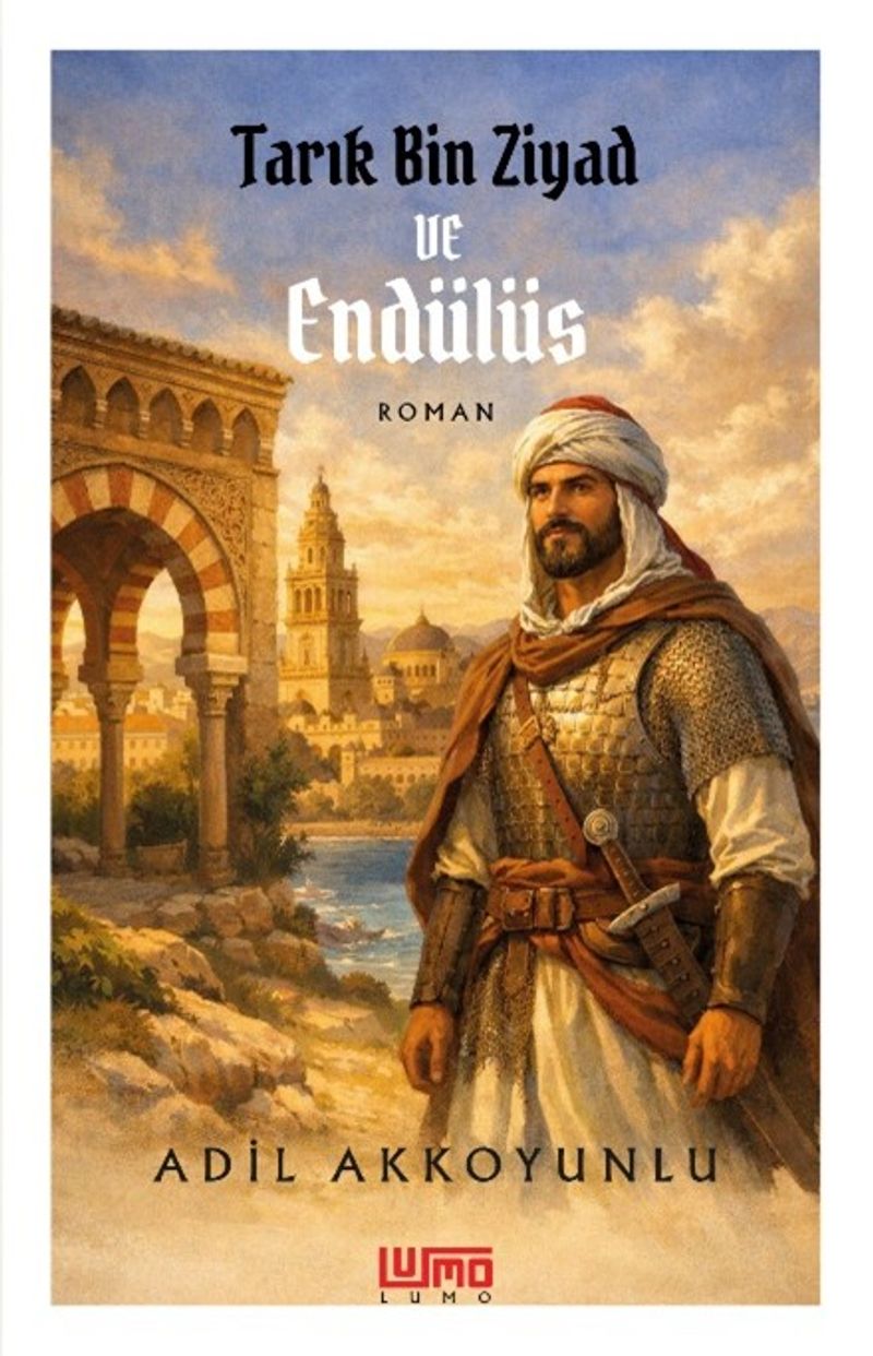 Tarık Bin Ziyad ve Endülüs kitap kapağı