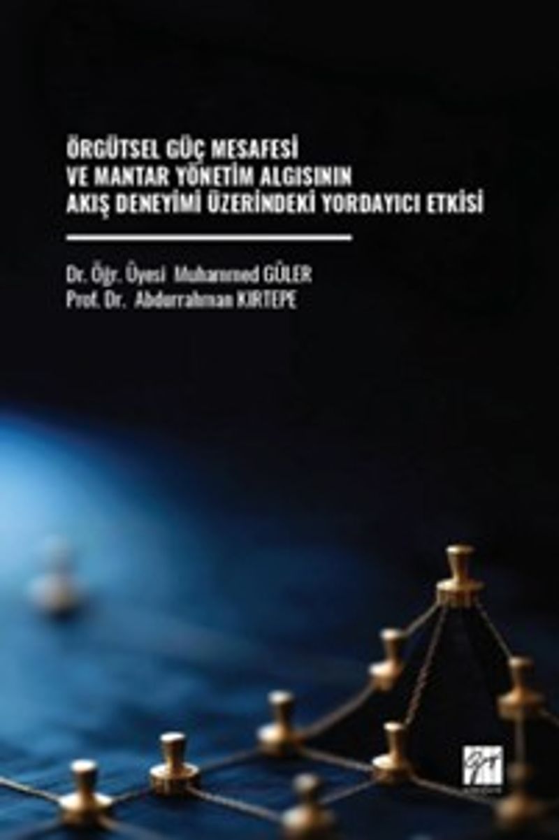 Örgütsel Güç Mesafesi Ve Mantar Yönetim Algısının Akış Deneyimi Üzerindeki Yordayıcı Etkisi kitap kapağı