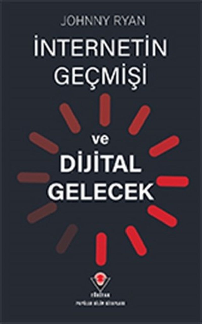 İnternetin Geçmişi ve Dijital Gelecek kitap kapağı