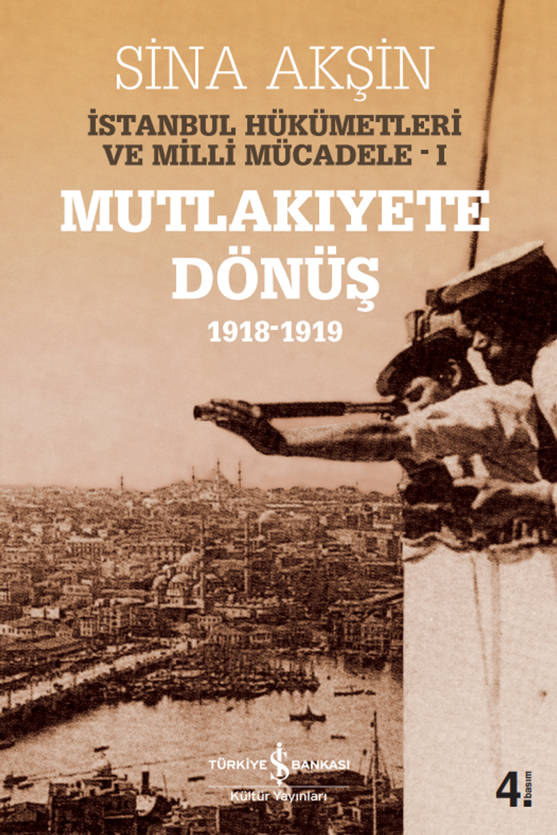İstanbul Hükümetleri ve Milli Mücadele 1 (Mutlakıyete Dönüş 1918-1919) kitap kapağı