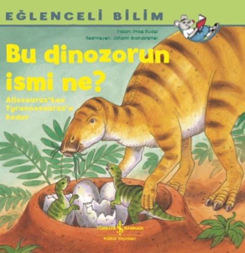 Bu Dinozorun İsmi Ne? / Eğlenceli Bilim kitap kapağı