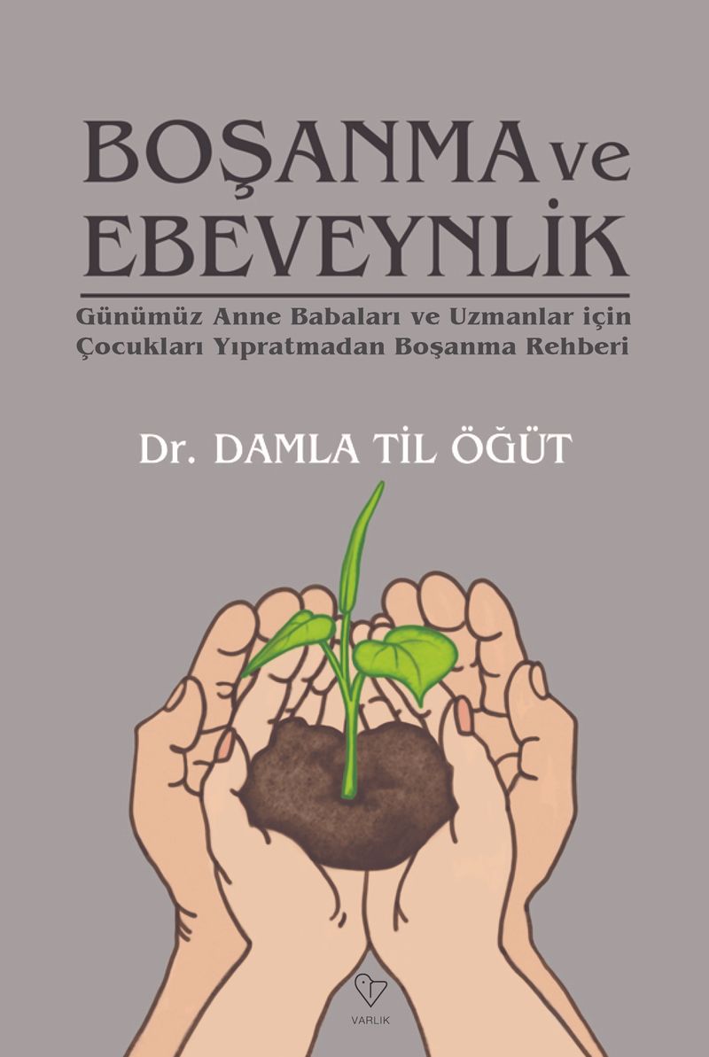 Boşanma ve Ebeveynlik Günümüz Anne Babaları ve Uzmanlar İçin Çocukları Yıpratmadan Boşanma Rehberi kitap kapağı