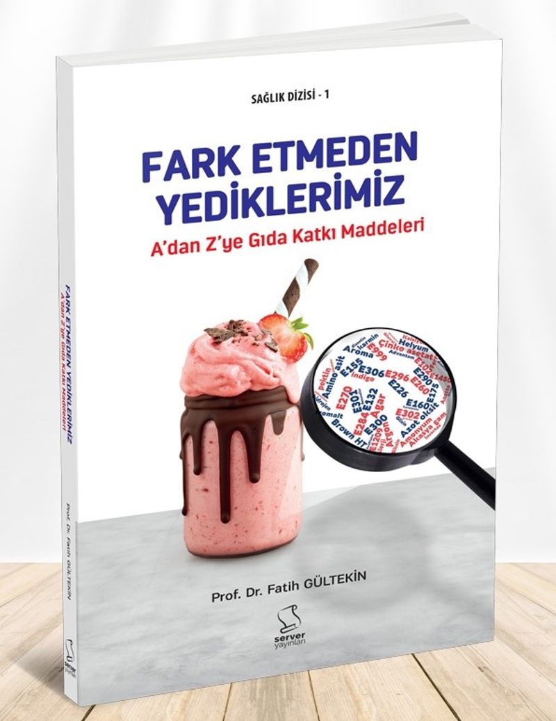 A'dan Z'ye Gıda Katkı Maddeleri Fark Etmeden Yediklerimiz kitap kapağı