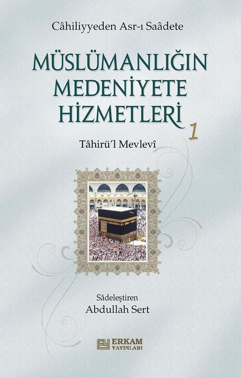 Müslümanlığın Medeniyete Hizmetleri 1 kitap kapağı