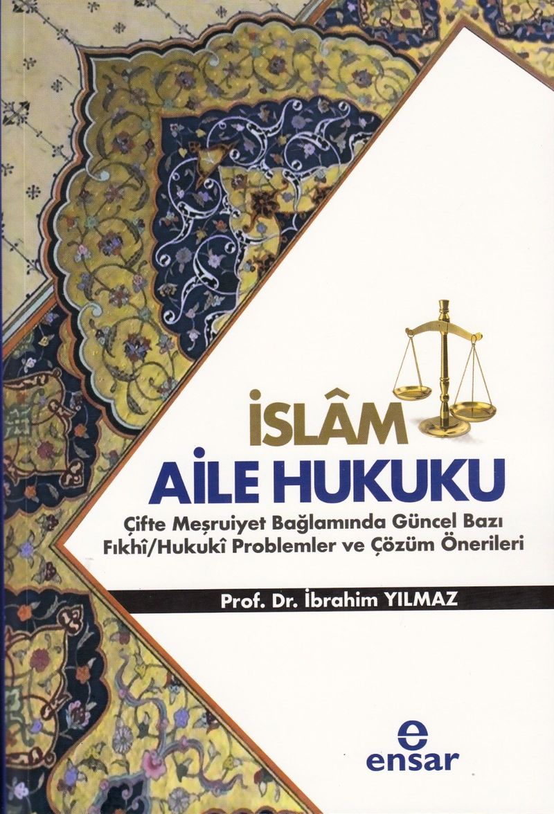 İslam Aile Hukuku (Çifte Meşruiyet Bağlamında Güncel Bazı Fıkhi/Hukuki Problemler ve Çözüm Önerileri kitap kapağı