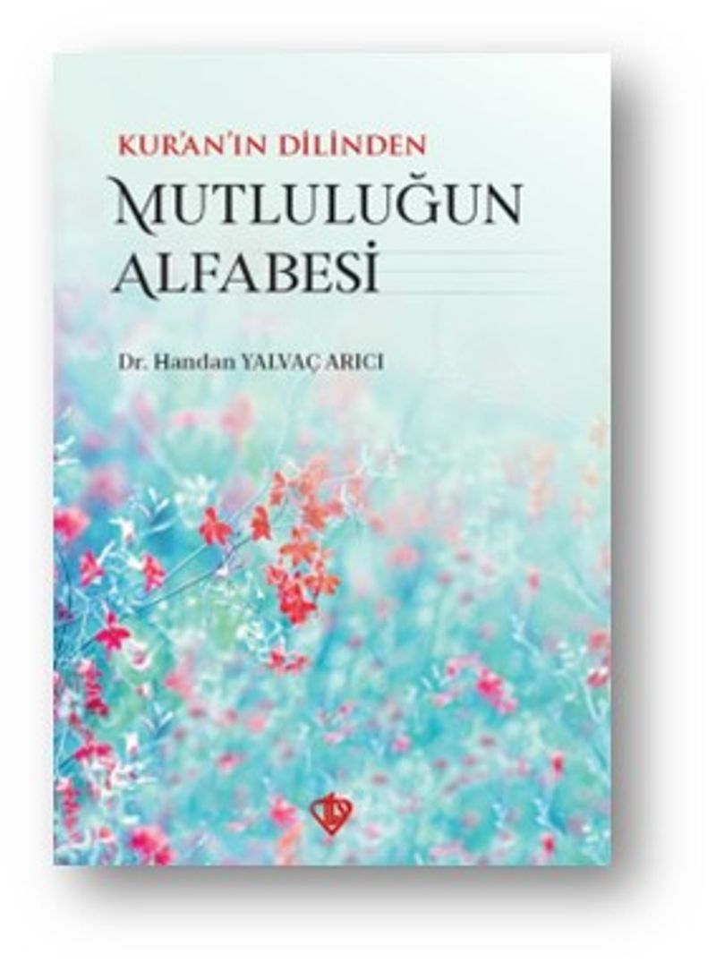 Kur'an'ın Dilinden Mutluluğun Alfabesi kitap kapağı