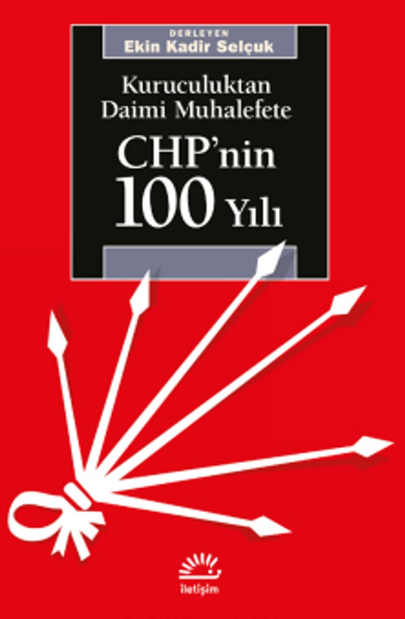 CHP'nin 100 Yılı Kuruculuktan Daimi Muhalefete kitap kapağı