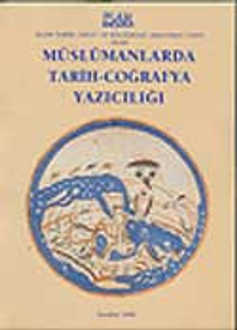 Müslümanlarda Tarih-Coğrafya Yazıcılığı kitap kapağı
