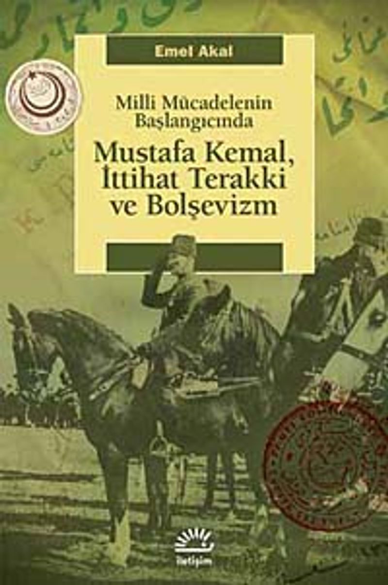 Mustafa Kemal, İttihat Terakki ve Bolşevizm Milli Mücadelenin Başlangıcında kitap kapağı