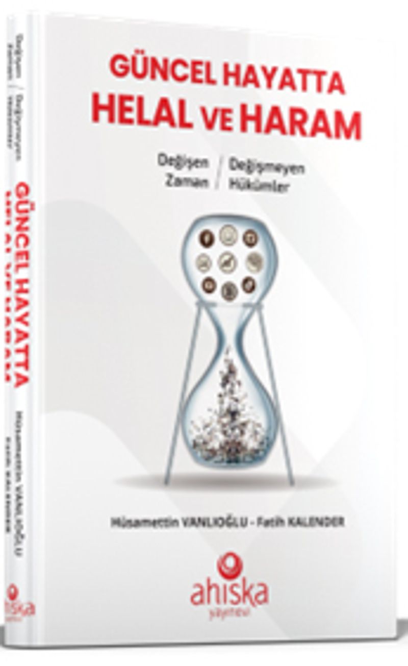 Güncel Hayatta Helal ve Haram Değişen Zaman Değişmeyen Hükümler kitap kapağı