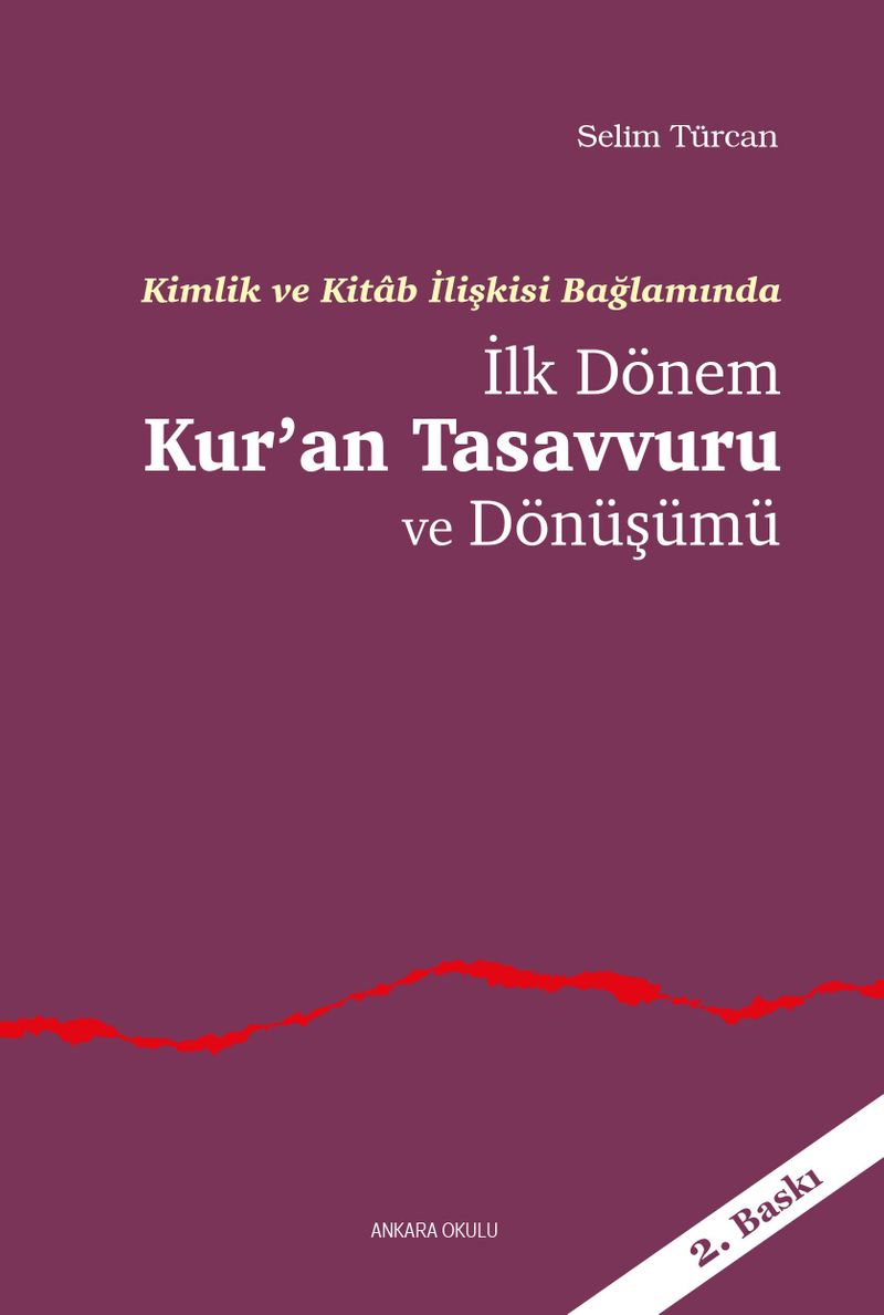 Kimlik ve Kitab İlişkisi Bağlamında İlk Dönem Kur'an Tasavvuru ve Dönüşümü kitap kapağı