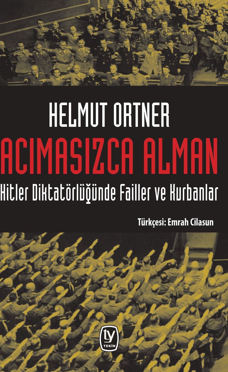 Acımasızca Alman Hitler Diktatörlüğünde Failler ve Kurbanlar kitap kapağı