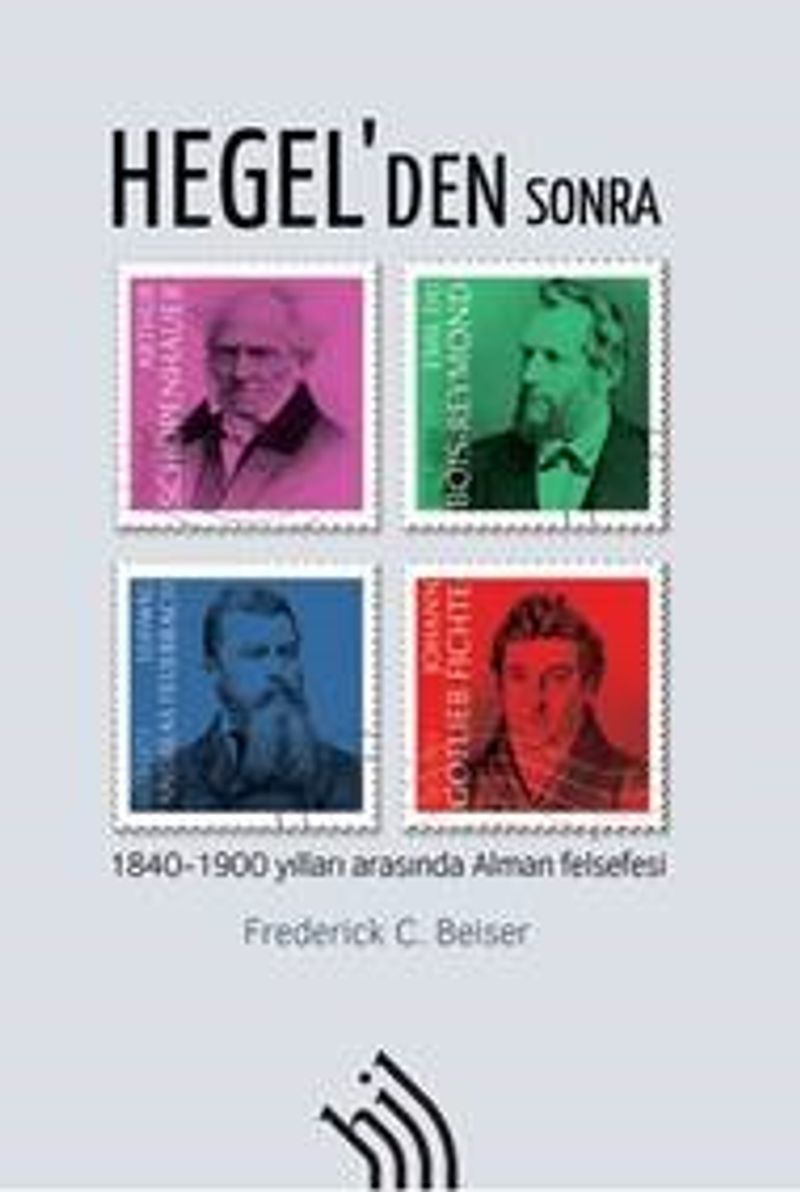Hegel'den Sonra : 1840-1900 Yılları Arasında Alman Felsefesi kitap kapağı