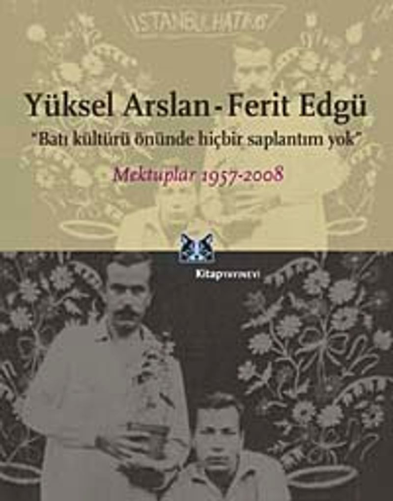 Batı Kültürü Önünde Hiçbir Saplantım Yok Mektuplar 1957-2008 kitap kapağı