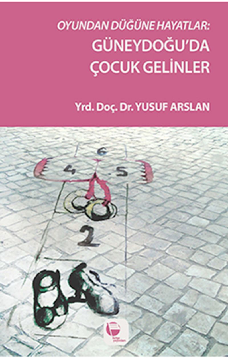 Oyundan Düğüne Hayatlar: Güneydoğu'da Çocuk Gelinler kitap kapağı