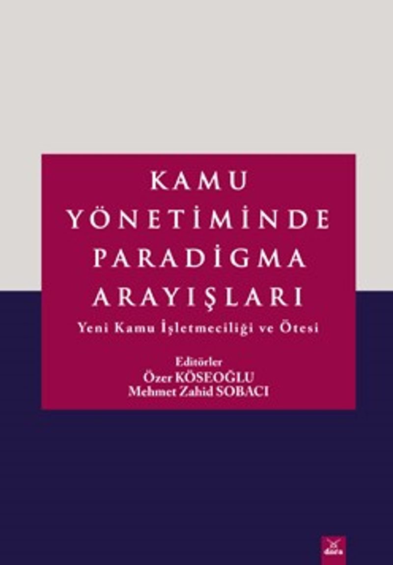 Kamu Yönetiminde Paradigma Arayışları Yeni Kamu İşletmeciliği ve Ötesi kitap kapağı