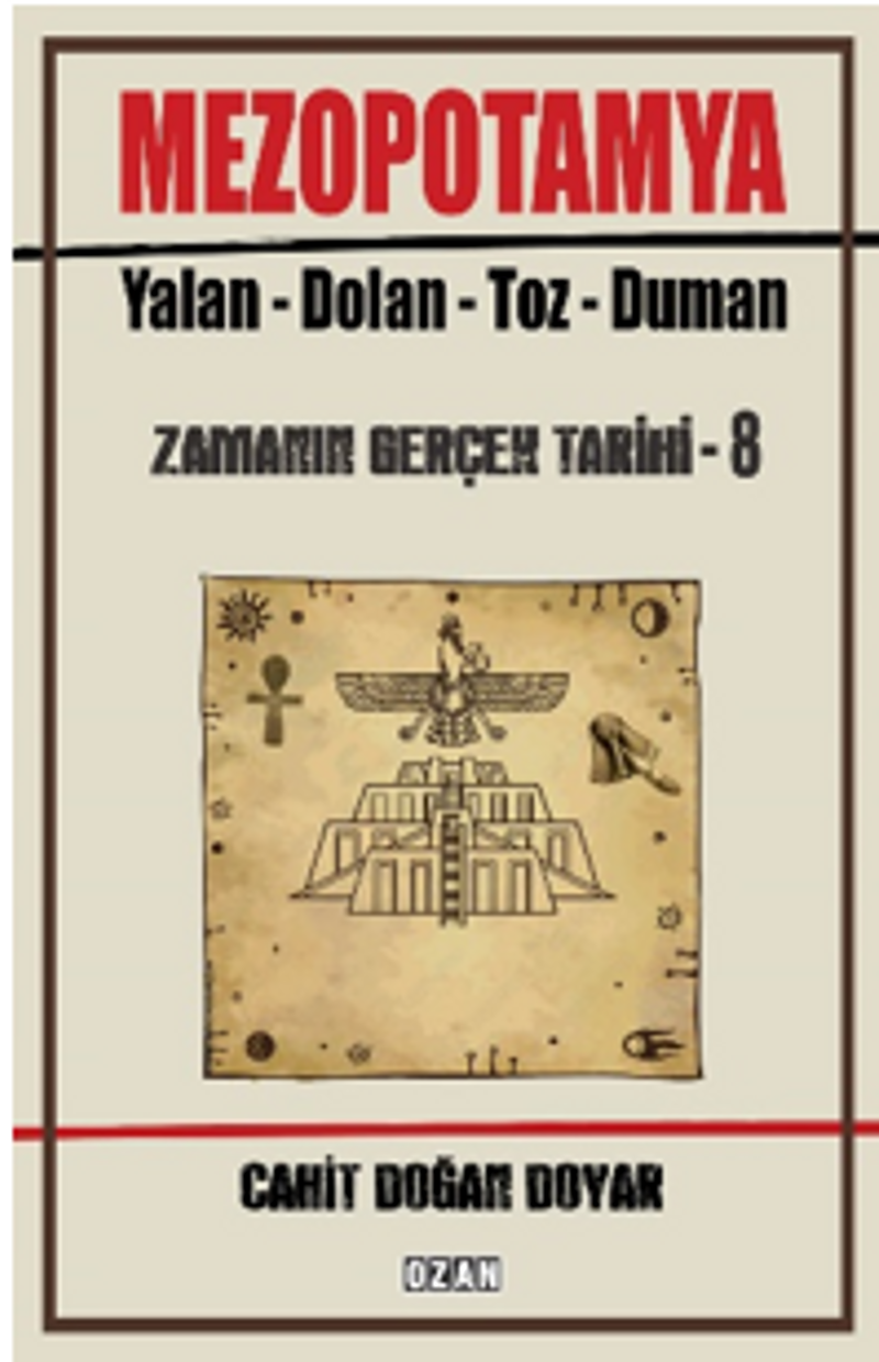 Mezopotamya Yalan - Dolan - Toz – Duman Zamanın Gerçek Tarihi - 8 kitap kapağı