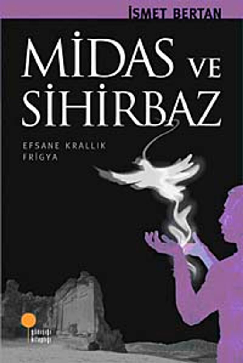 Midas ve Sihirbaz Efsane Krallık Frigya kitap kapağı