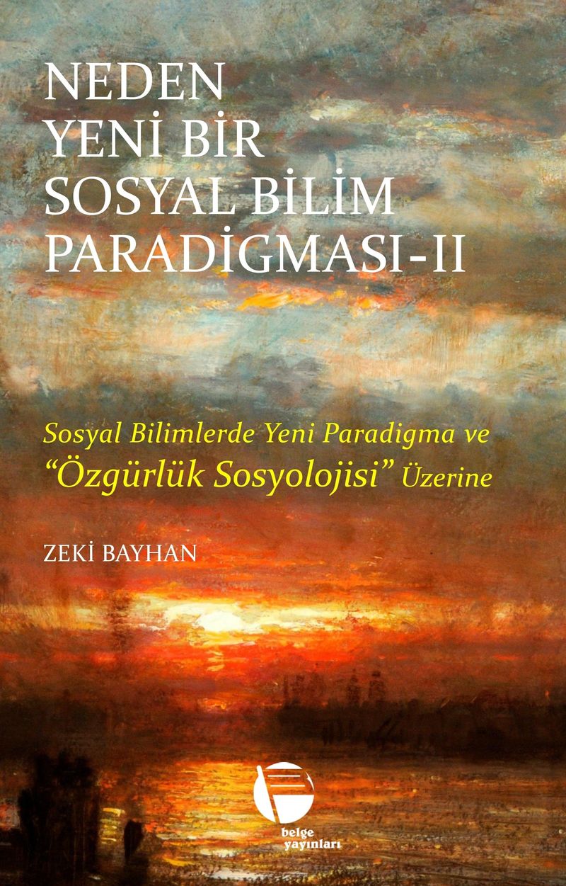 Neden Yeni Bir Sosyal Bilim Paradigması 2. Cilt Sosyal Bilimlerde Yeni Paradigma ve Özgürlük Sosyolojisi Üzerine kitap kapağı