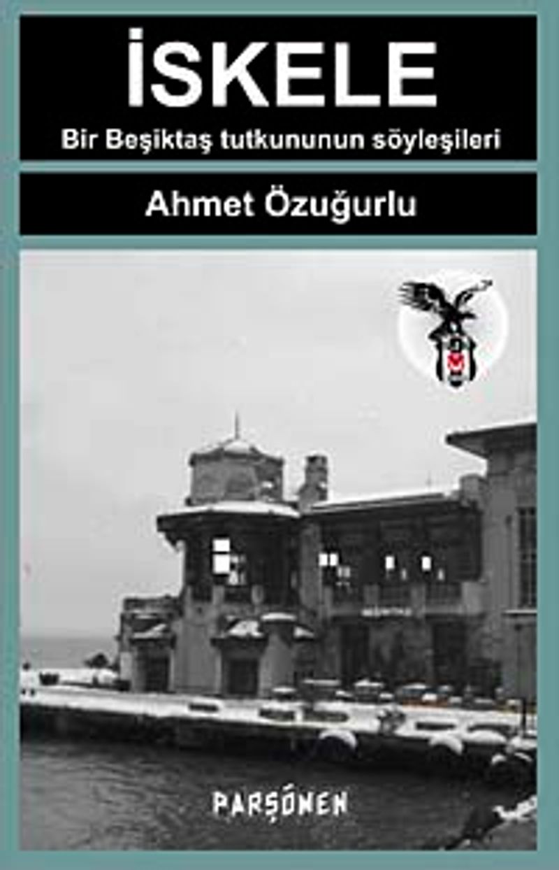 İskele Bir Beşiktaş Tutkununun Söyleşileri kitap kapağı