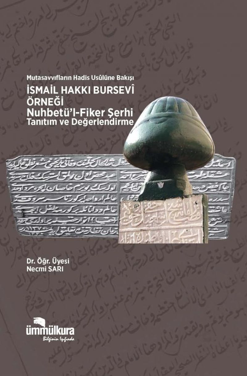 Mutasavvıfların Hadis Usulüne Bakışı İsmail Hakkı Bursevi Örneği- Nuhbetül Fiker Şerhi Tanıtım ve Değerlendirme kitap kapağı