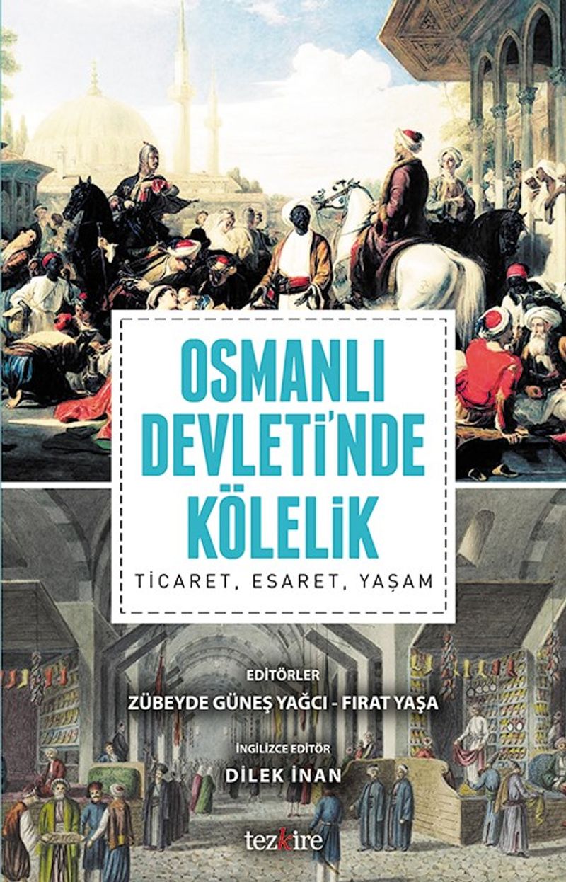 Osmanlı Devleti'nde Kölelik Ticaret, Esaret, Yaşam kitap kapağı