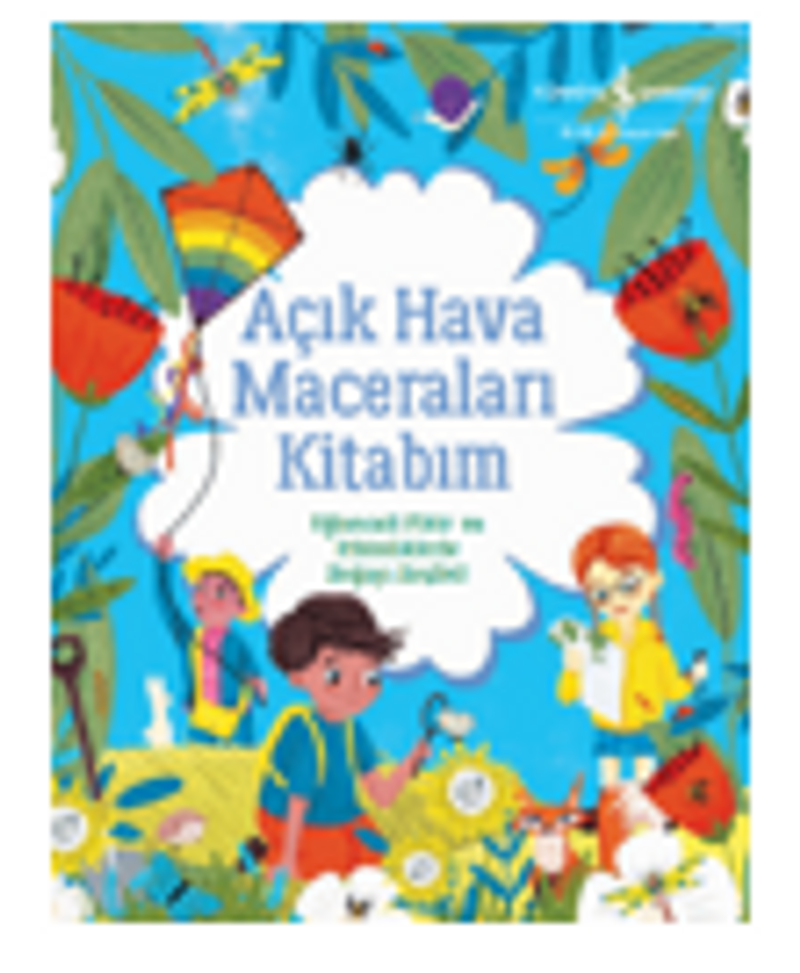 Açık Hava Maceraları Kitabım Eğlenceli Fikir Ve Etkinliklerle Doğayı Keşfet! kitap kapağı