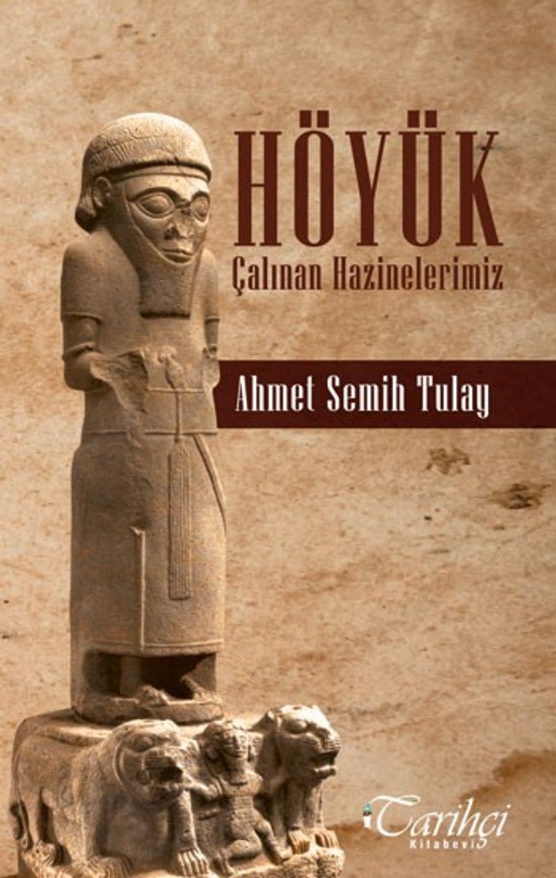 Höyük Çalınan Hazinelerimiz kitap kapağı