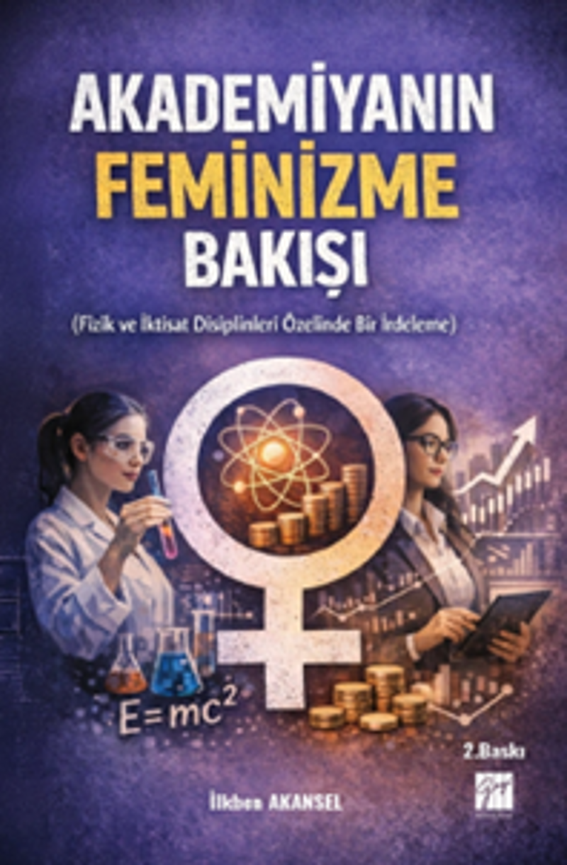 Akademiyanın Feminizme Bakışı Fizik ve İktisat Disiplinleri Özelinde Bir İrdeleme kitap kapağı