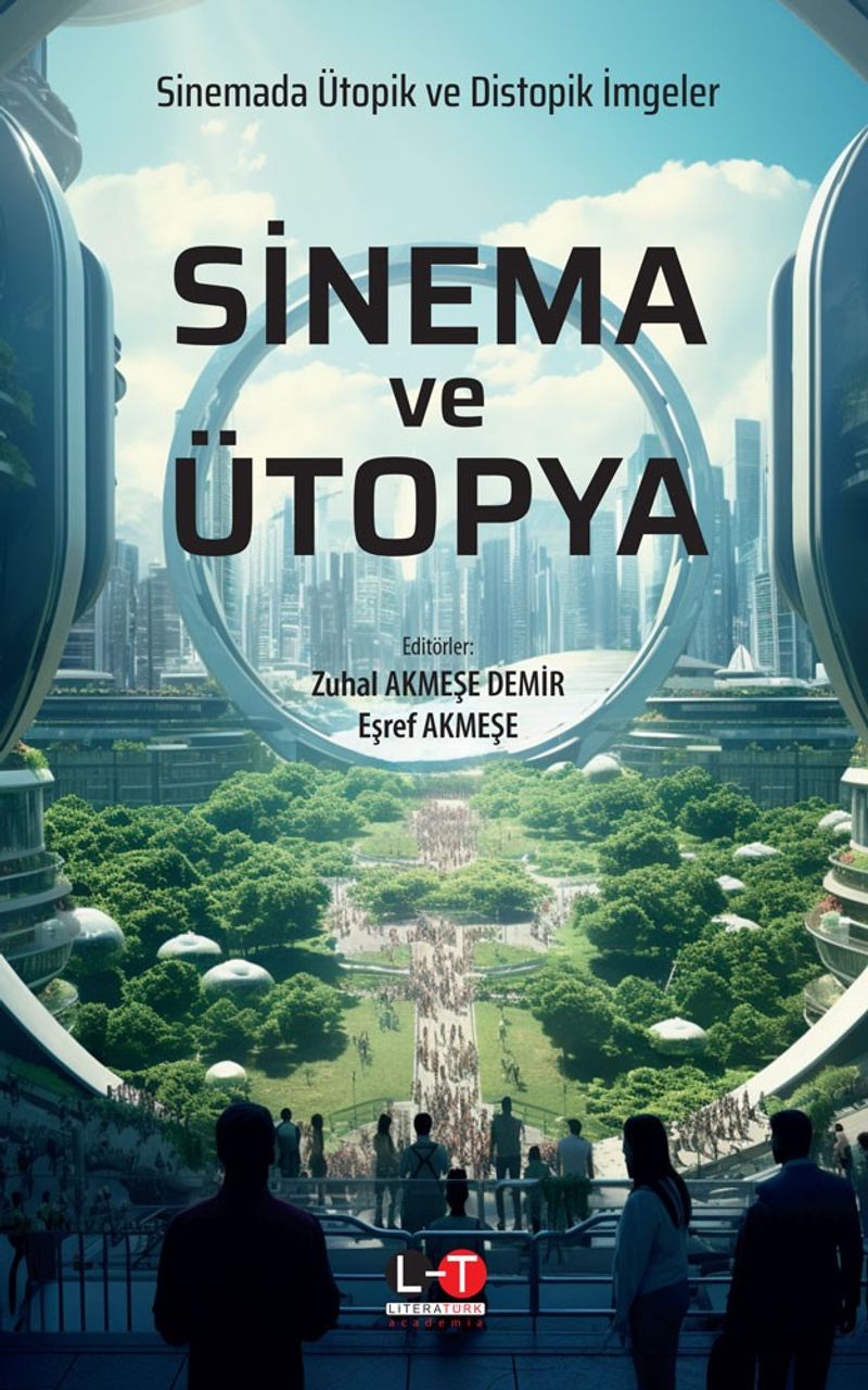 Sinema ve Ütopya Sinemada Ütopik ve Distopik İmgeler kitap kapağı
