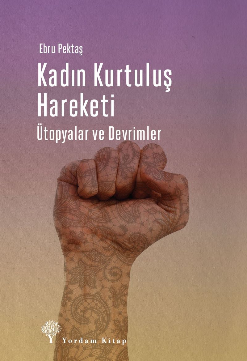 Kadın Kurtuluş Hareketi Ütopyalar ve Devrimler kitap kapağı