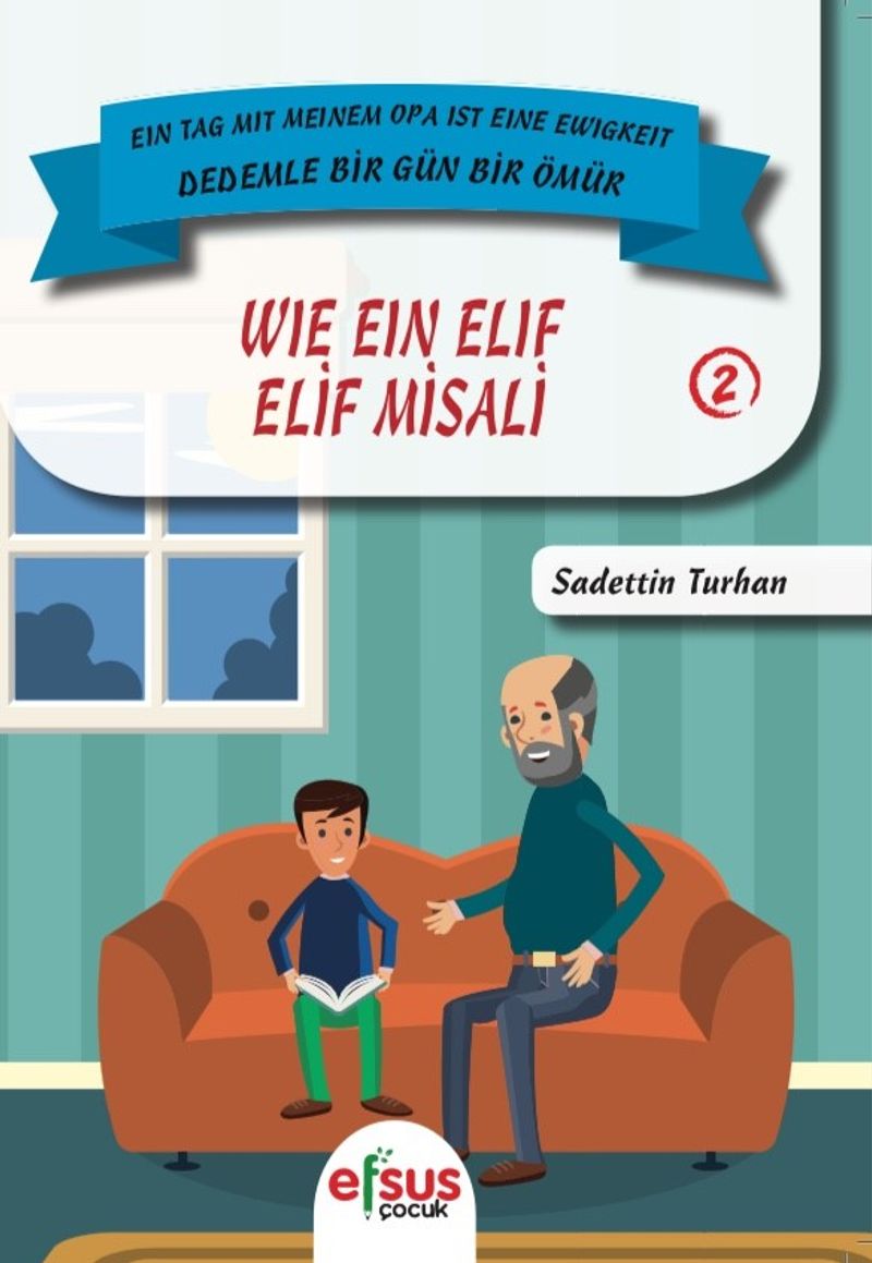 Dedemle Bir Gün 2 / Elif Misali - Wie Ein Elif kitap kapağı