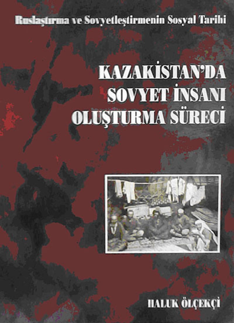Kazakistan'da Sovyet İnsanı Oluşturma Süreci (5-C-4) kitap kapağı