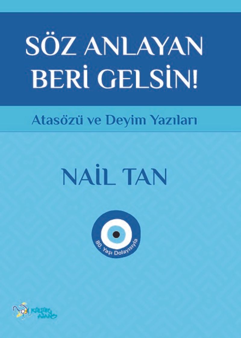 Söz Anlayan Beri Gelsin Atasözü ve Deyim Yazıları kitap kapağı