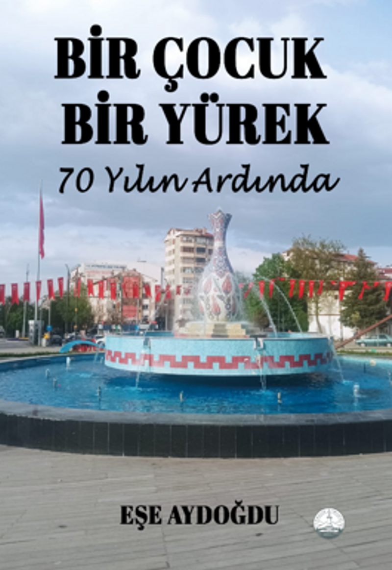 Bir Çocuk Bir Yürek 70 Yılın Ardında kitap kapağı