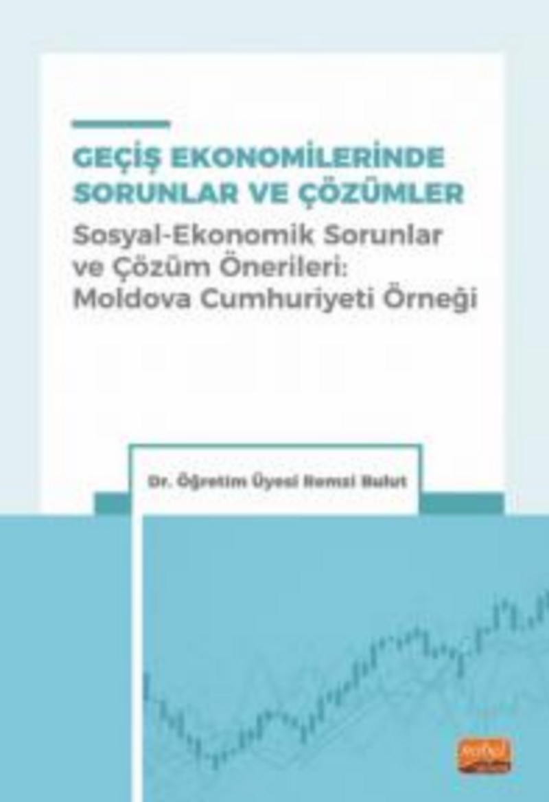 Geçiş Ekonomilerinde Sorunlar ve Çözümler (Sosyal-Ekonomik Sorunlar ve Çözüm Önerileri: Moldova Cumhuriyeti Örneği) kitap kapağı