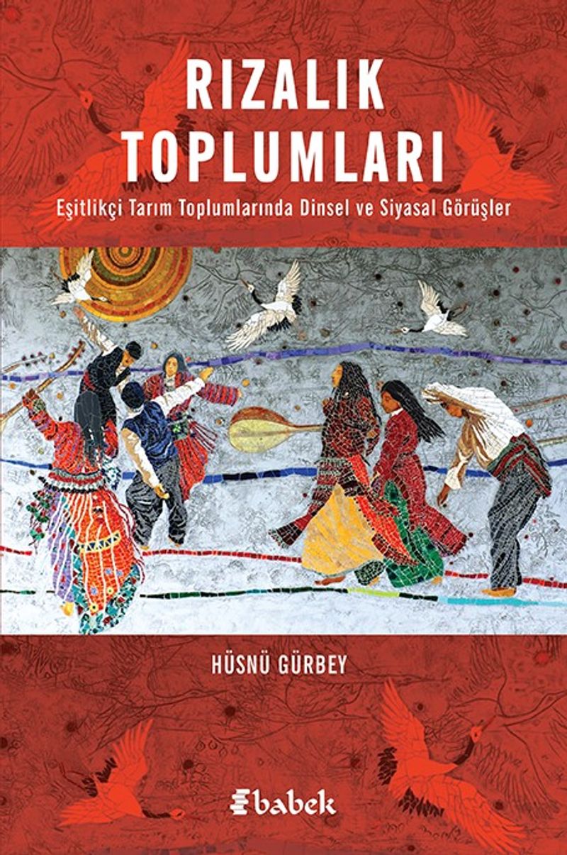 Rızalık Toplumları Eşitlikçi Tarım Toplumlarında Dinsel ve Siyasal Görüşler kitap kapağı