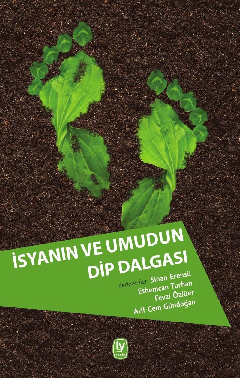 İsyanın ve Umudun Dip Dalgası Günümüz Türkiye'sinden Politik Ekoloji Tartışmaları kitap kapağı