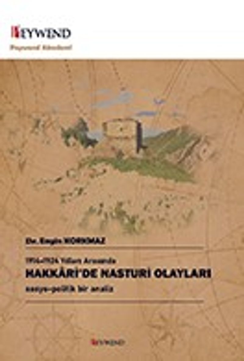 1914-1924 Yılları Arasında Hakkari'de Nasturi Olayları - Sosyo-Politik Bir Analiz kitap kapağı