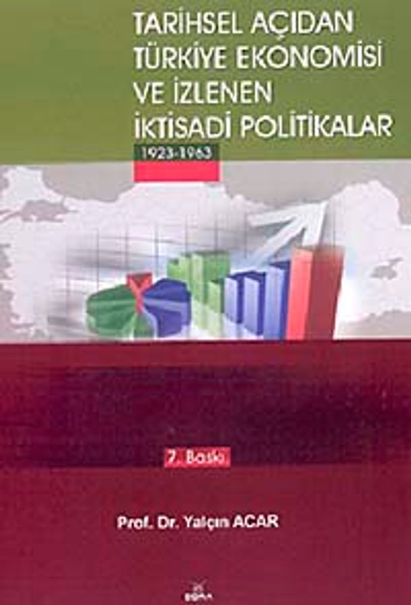 Tarihsel Açıdan Türkiye Ekonomisi ve İzlenen İktisadi Politikalar (1923-1963) kitap kapağı