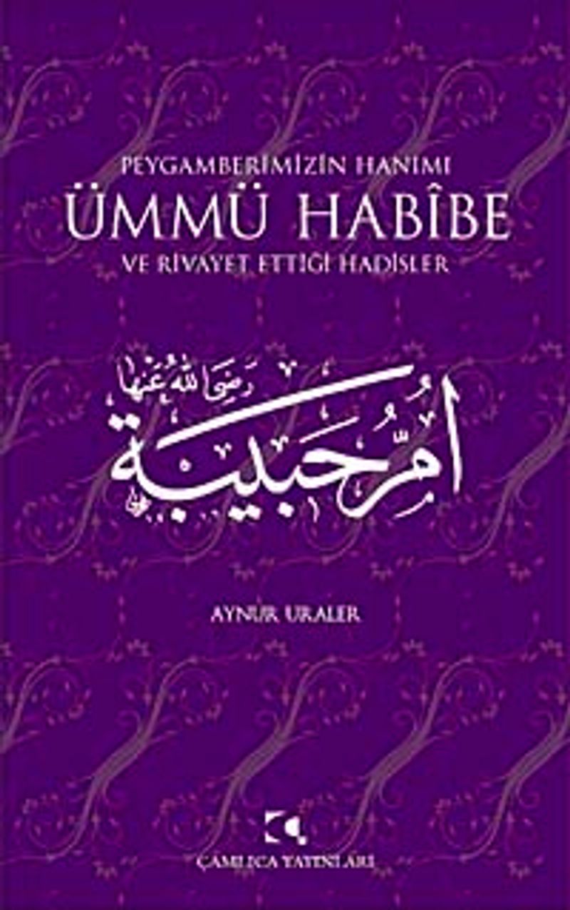 Peygamberimizin Hanımı Ümmü Habibe ve Rivayet Ettiği Hadisler kitap kapağı