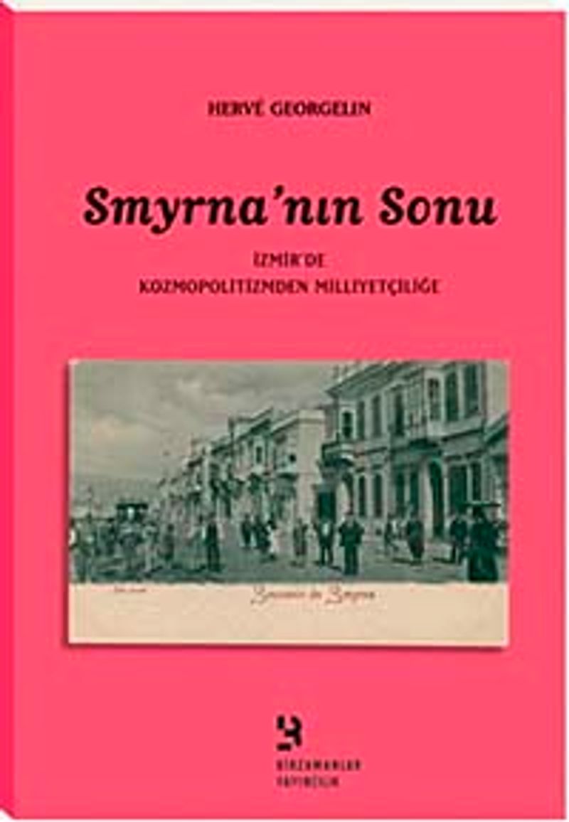 Smyrna'nın Sonu: İzmir'de Kozmopolitizmden Milliyetçiliğe kitap kapağı