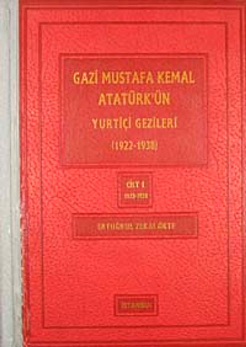Gazi Mustafa Kemal Atatürk'ün Yurtiçi Gezileri (1922-1938) kitap kapağı