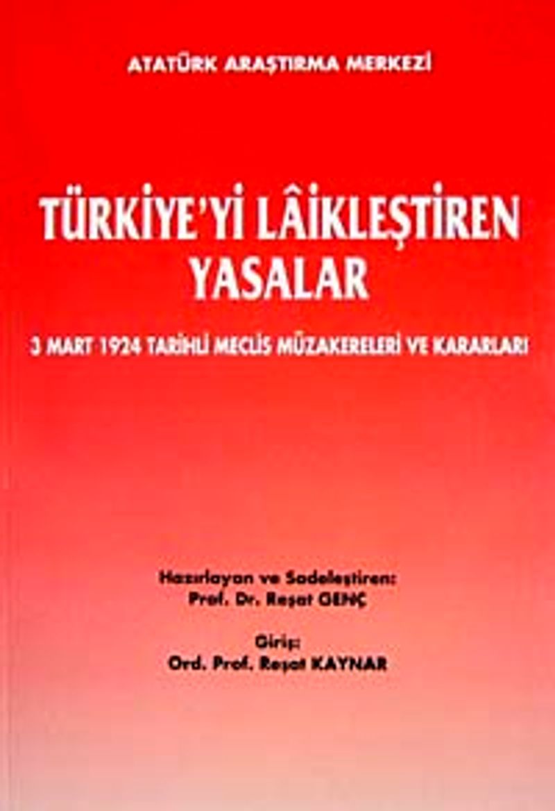 Türkiye'yi Laikleştiren Yasalar 3 Mart 1924 Tarihli Meclis Müzakereleri ve Kararları kitap kapağı