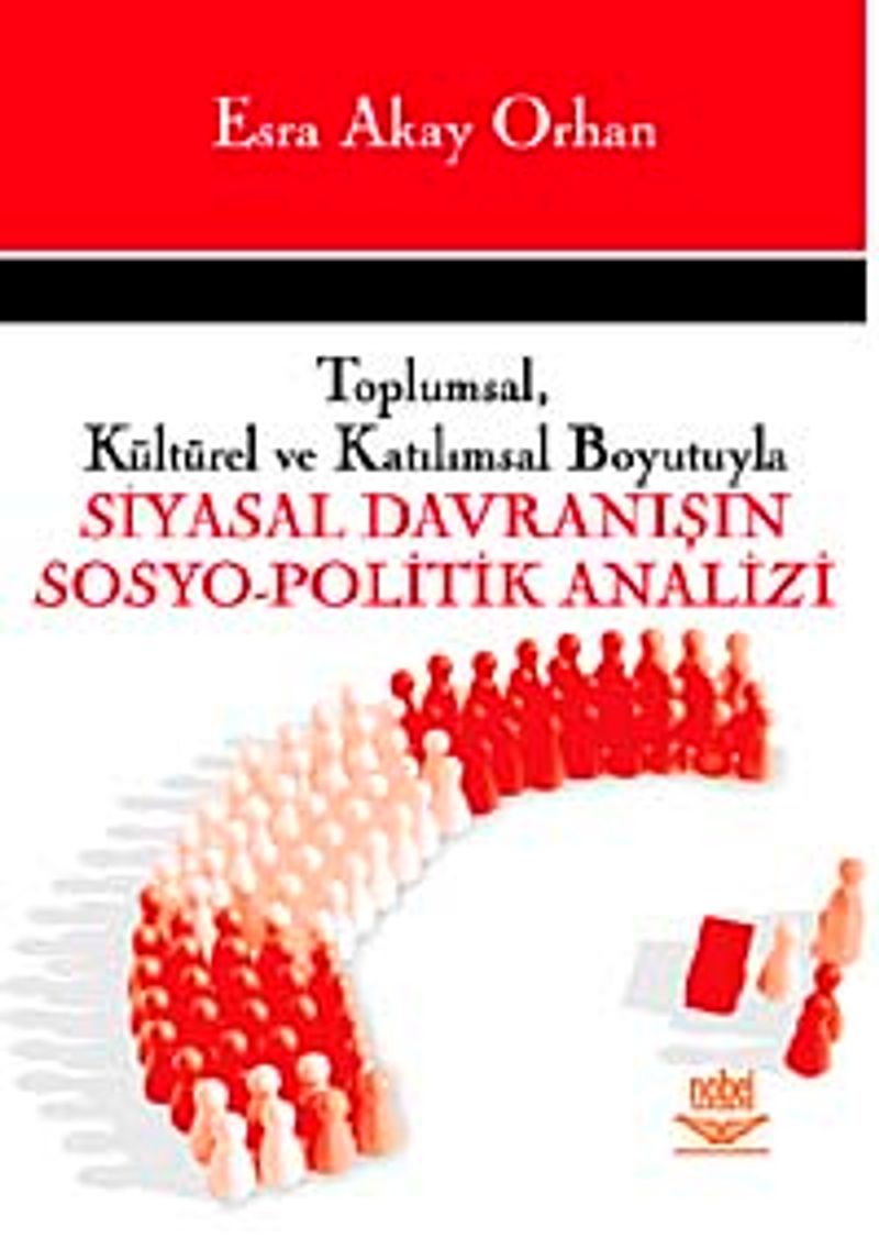 Toplumsal, Kültürel ve Katılımsal Boyutuyla Siyasal Davranışın Sosyo-Politik Analizi kitap kapağı