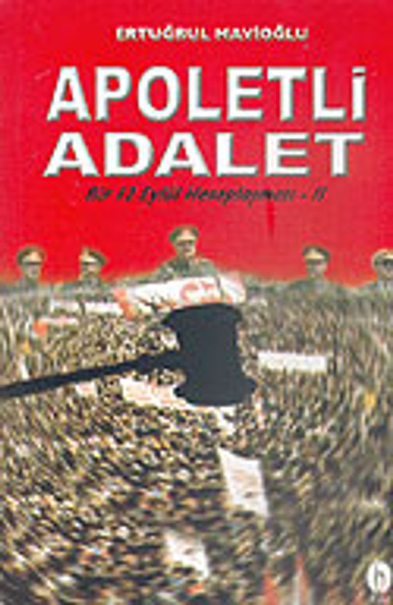 Apoletli Adalet/Bir 12 Eylül Hesaplaşması II kitap kapağı