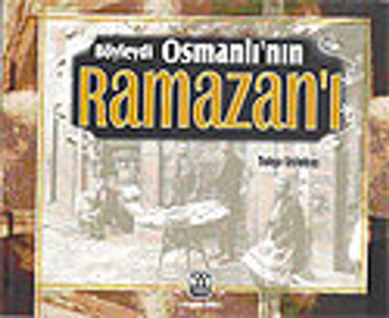 Böyleydi Osmanlı'nın Ramazanı kitap kapağı