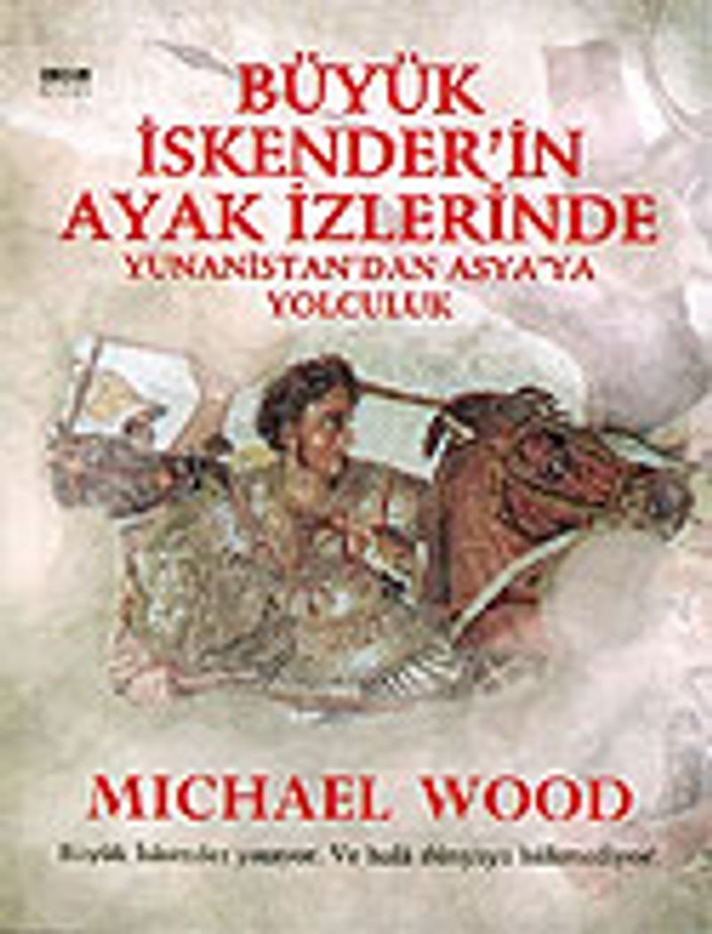 Büyük İskender'in Ayak İzlerinde Yunanistan'dan Asya'ya Yolculuk kitap kapağı