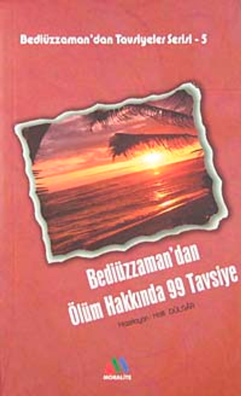 Bediüzzaman'dan Ölüm Hakkında 99 Tavsiye / Bediüzzaman'dan Tavsiyeler Serisi-5 kitap kapağı