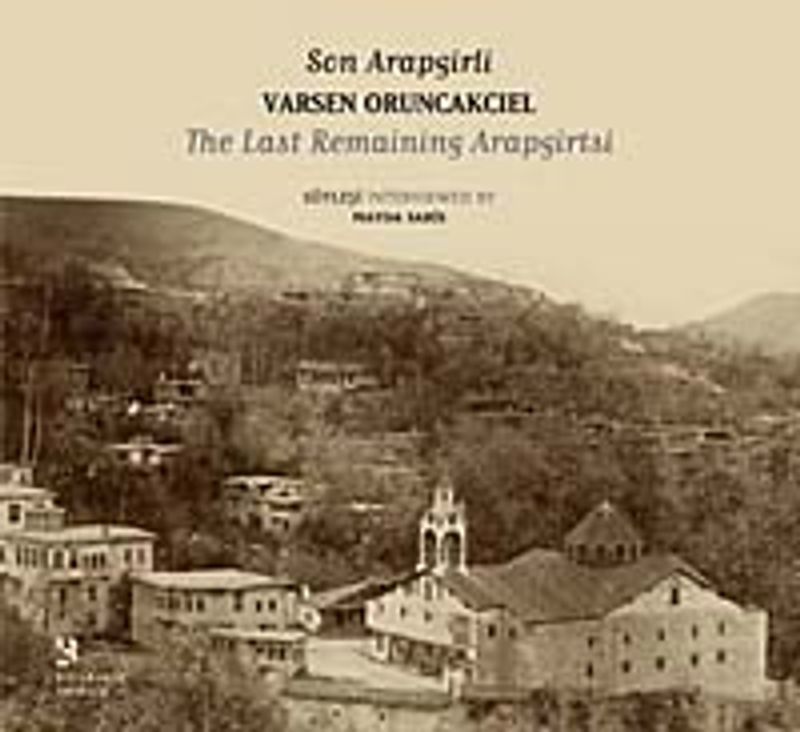 Son Arapgirli: Varsen Oruncakcıel Varsen Oruncakcıel: The Last Remaining Arapgirtsi kitap kapağı